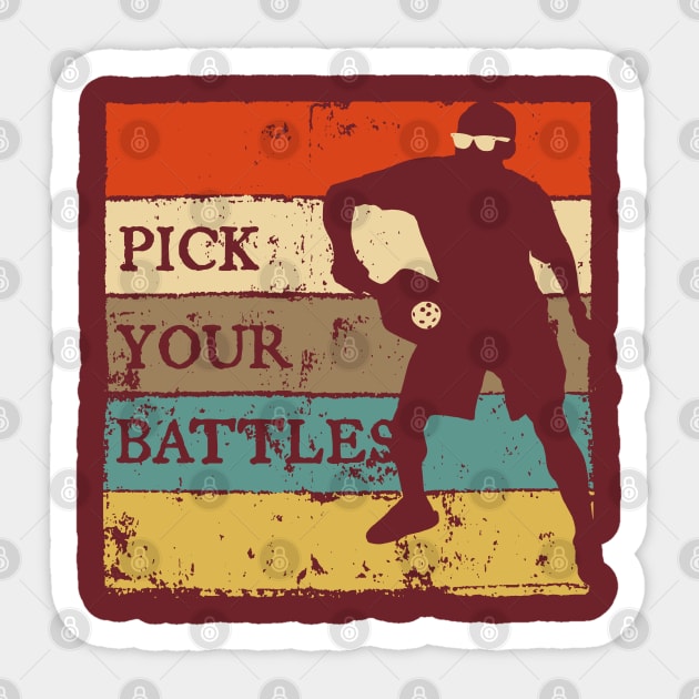 Pick your Battles Sticker by zerobriant